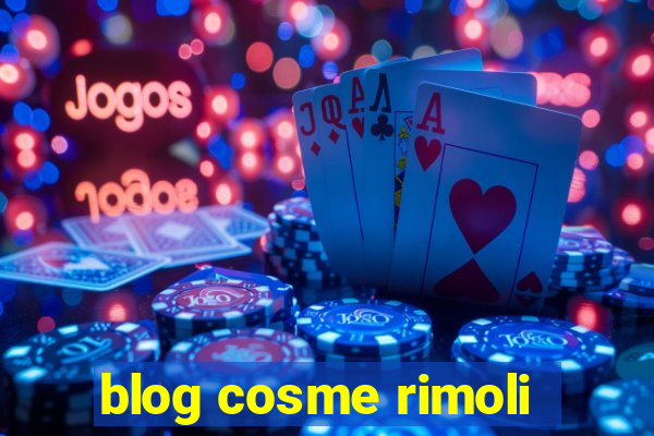 blog cosme rimoli